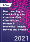 Deep Learning for Chest Radiographs. Computer-Aided Classification. Primers in Biomedical Imaging Devices and Systems- Product Image