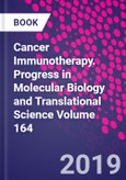 Cancer Immunotherapy. Progress in Molecular Biology and Translational Science Volume 164- Product Image