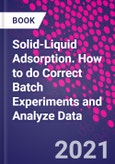 Solid-Liquid Adsorption. How to do Correct Batch Experiments and Analyze Data- Product Image