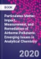 Particulates Matter. Impact, Measurement, and Remediation of Airborne Pollutants. Emerging Issues in Analytical Chemistry - Product Thumbnail Image