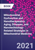 Mitochondrial Dysfunction and Nanotherapeutics. Aging, Diseases, and Nanotechnology-Related Strategies in Mitochondrial Medicine- Product Image