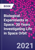 Biological Experiments in Space. 30 Years Investigating Life in Space Orbit- Product Image