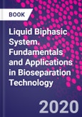 Liquid Biphasic System. Fundamentals and Applications in Bioseparation Technology- Product Image