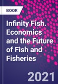 Infinity Fish. Economics and the Future of Fish and Fisheries- Product Image