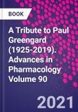 A Tribute to Paul Greengard (1925-2019). Advances in Pharmacology Volume 90- Product Image