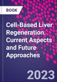 Cell-Based Liver Regeneration. Current Aspects and Future Approaches- Product Image