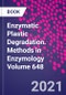 Enzymatic Plastic Degradation. Methods in Enzymology Volume 648 - Product Thumbnail Image