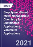 Biopolymer-Based Metal Nanoparticle Chemistry for Sustainable Applications. Volume 2: Applications- Product Image