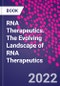 RNA Therapeutics. The Evolving Landscape of RNA Therapeutics - Product Thumbnail Image