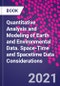 Quantitative Analysis and Modeling of Earth and Environmental Data. Space-Time and Spacetime Data Considerations - Product Thumbnail Image