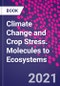 Climate Change and Crop Stress. Molecules to Ecosystems - Product Thumbnail Image