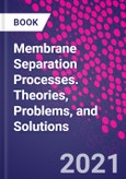 Membrane Separation Processes. Theories, Problems, and Solutions- Product Image