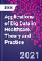 Applications of Big Data in Healthcare. Theory and Practice - Product Thumbnail Image