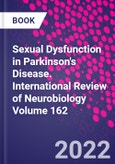 Sexual Dysfunction in Parkinson's Disease. International Review of Neurobiology Volume 162- Product Image