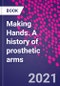 Making Hands. A History of Prosthetic Arms - Product Thumbnail Image