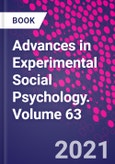 Advances in Experimental Social Psychology. Volume 63- Product Image