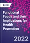 Functional Foods and their Implications for Health Promotion - Product Thumbnail Image