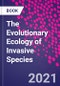 The Evolutionary Ecology of Invasive Species - Product Thumbnail Image