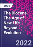 The Biocene. The Age of New Life Beyond Evolution- Product Image