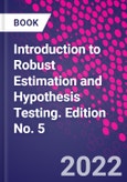 Introduction to Robust Estimation and Hypothesis Testing. Edition No. 5- Product Image