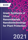 Green Synthesis of Silver Nanomaterials. Nanobiotechnology for Plant Protection- Product Image