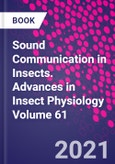 Sound Communication in Insects. Advances in Insect Physiology Volume 61- Product Image