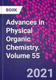 Advances in Physical Organic Chemistry. Volume 55- Product Image