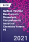 Surface Plasmon Resonance in Bioanalysis. Comprehensive Analytical Chemistry Volume 95 - Product Image