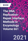 The DNA Replication-Repair Interface. Methods in Enzymology Volume 661- Product Image