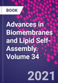 Advances in Biomembranes and Lipid Self-Assembly. Volume 34- Product Image
