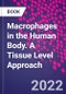 Macrophages in the Human Body. A Tissue Level Approach - Product Thumbnail Image