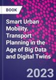 Smart Urban Mobility. Transport Planning in the Age of Big Data and Digital Twins- Product Image