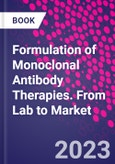 Formulation of Monoclonal Antibody Therapies. From Lab to Market- Product Image