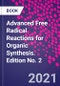 Advanced Free Radical Reactions for Organic Synthesis. Edition No. 2 - Product Thumbnail Image