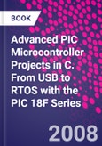 Advanced PIC Microcontroller Projects in C. From USB to RTOS with the PIC 18F Series- Product Image