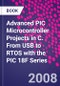 Advanced PIC Microcontroller Projects in C. From USB to RTOS with the PIC 18F Series - Product Image