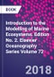 Introduction to the Modelling of Marine Ecosystems. Edition No. 2. Elsevier Oceanography Series Volume 72 - Product Image