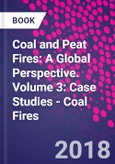 Coal and Peat Fires: A Global Perspective. Volume 3: Case Studies - Coal Fires- Product Image