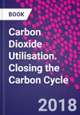 Carbon Dioxide Utilisation. Closing the Carbon Cycle- Product Image