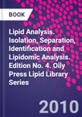 Lipid Analysis. Isolation, Separation, Identification and Lipidomic Analysis. Edition No. 4. Oily Press Lipid Library Series- Product Image