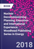 Nuclear Decommissioning. Planning, Execution and International Experience. Woodhead Publishing Series in Energy- Product Image