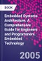 Embedded Systems Architecture. A Comprehensive Guide for Engineers and Programmers. Embedded Technology - Product Thumbnail Image