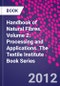 Handbook of Natural Fibres. Volume 2: Processing and Applications. The Textile Institute Book Series - Product Image