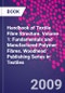 Handbook of Textile Fibre Structure. Volume 1: Fundamentals and Manufactured Polymer Fibres. Woodhead Publishing Series in Textiles - Product Image