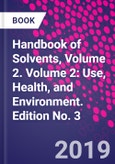 Handbook of Solvents, Volume 2. Volume 2: Use, Health, and Environment. Edition No. 3- Product Image