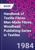 Handbook of Textile Fibres. Man-Made Fibres. Woodhead Publishing Series in Textiles- Product Image