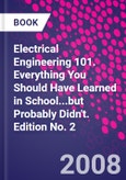 Electrical Engineering 101. Everything You Should Have Learned in School...but Probably Didn't. Edition No. 2- Product Image