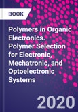 Polymers in Organic Electronics. Polymer Selection for Electronic, Mechatronic, and Optoelectronic Systems- Product Image