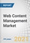 Web Content Management Market by Component, Solution (Standalone & Integrated), Application (Website Management, Social Media Management, Workflow Management), Deployment Mode, Vertical, and Region - Global Forecast to 2026 - Product Image