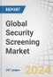 Global Security Screening Market by Technology (X-ray Screening (Body Scanners, Handheld Screening Systems, Baggage Scanners), Electromagnetic Metal Detection, Biometrics, Spectrometry & Spectroscopy), End-use, Application, Region - Forecast to 2029 - Product Image